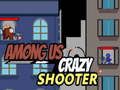 Mchezo Miongoni mwetu Crazy Shooter online Mchezo Miongoni mwetu Crazy Shooter online