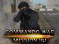 Mchezo Misheni ya Vita ya Commando Igi online