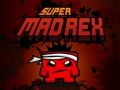 Mchezo Super Mad Rex online