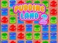 Mchezo Ardhi ya Pudding 2  online