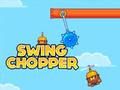 Mchezo Swing chopper online