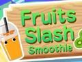 Mchezo Matunda Slash Smoothie  online