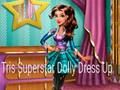 Mchezo Tris superstar Dolly mavazi juu online