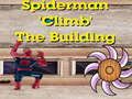 Mchezo Kupanda kwa Jengo la Spiderman  online