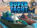 Mchezo Maegesho ya Yacht ya Juu  online