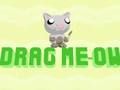 Mchezo Buruta Meow  online