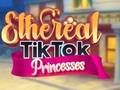 Mchezo Mabinti wa Ethereal TikTok  online