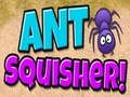 Mchezo Ant squisher online