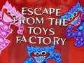 Mchezo Epuka Kutoka Kiwanda cha Toys  online