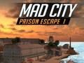 Mchezo Kutoroka kwa Gereza la Mad City I  online