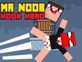 Mchezo Bwana Noob Hook Shujaa  online