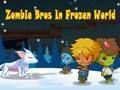 Mchezo Zombie Bros Katika Ulimwengu Waliohifadhiwa  online