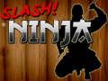 Mchezo Kufyeka Ninja  online