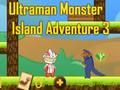 Mchezo Matukio ya Kisiwa cha Ultraman Monster 3  online