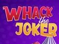 Mchezo Whack Joker online
