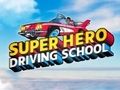 Mchezo Super shujaa kuendesha shule online