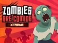 Mchezo Zombies Wanakuja Xtreme  online
