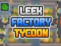 Mchezo Tycoon ya Kiwanda cha Leek  online