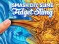 Mchezo Smash DIY slime fidget slimy online