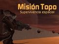 Mchezo Misión Topo: Supervivencia Espacial  online