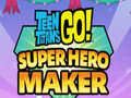 Mchezo Teen Titans Go Super Hero Maker  online