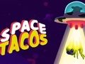 Mchezo Tacos za nafasi  online