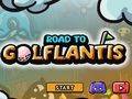 Mchezo Barabara ya Golflantis  online