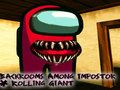 Mchezo Vyumba vya nyuma kati ya Impostor & Rolling Giant  online