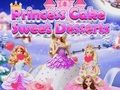 Mchezo Keki ya Princess Desserts Tamu  online