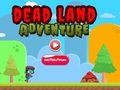 Mchezo Adventure Ardhi iliyokufa  online