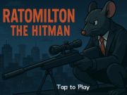 Mchezo Ratomilton the Hitman online Mchezo Ratomilton the Hitman online