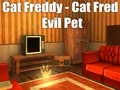 Mchezo Cat Freddy - Cat Fred Evil Pet online