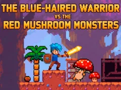 Mchezo The Blue-Haired Warrior vs the Red Mushroom Monsters online
