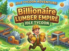 Mchezo Billionaire Lumber Empire: Idle Tycoon online