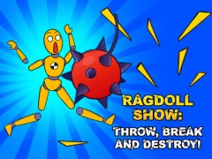 Mchezo Ragdoll Show: Throw, Break and Destroy! online