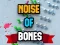 Mchezo Noise Of Bones online