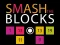 Mchezo Smash the Blocks online