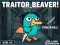 Mchezo Traitor Beaver! online