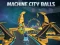 Mchezo Machine City Balls online