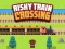 Mchezo Risky Train Crossing online