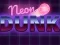 Mchezo Neon dunk online