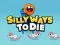 Mchezo Silly Ways To Die online