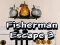 Mchezo Fisherman Escape 3 online