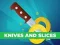 Mchezo Knives and Slices online