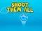 Mchezo Shoot them All online
