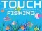 Mchezo Touch Fishing online