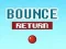 Mchezo Bounce Return online