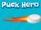 Mchezo Puck Hero online