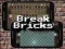 Mchezo Break Bricks online