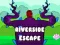 Mchezo Riverside Escape online